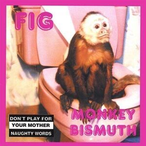 Fig - Monkey Bismuth  CD
